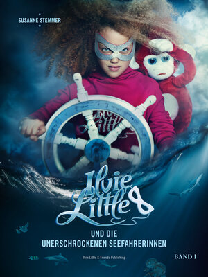 cover image of Ilvie Little und die unerschrockenen Seefahrerinnen, Band 1